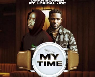 Omar Burner - My Time Feat. Lyrical Joe