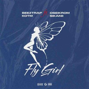 Beeztrap KOTM Ft. Oseikrom Sikanii - Fly Girl