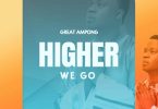 Great Ampong - Higher We Go