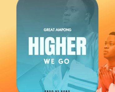 Great Ampong - Higher We Go