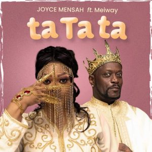 Joyce Mensah - Tatata Ft Meiway