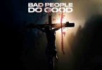 Kweku Darlington - Bad People Do Good Ft. Amerado