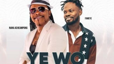 Nana Acheampong - Ye Wo Nyame Ft. Fameye