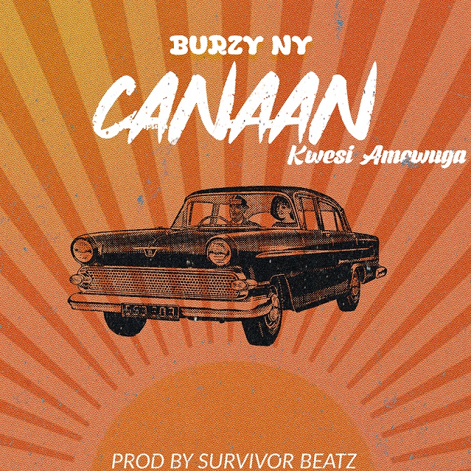 Burzy NY - Canaan Ft Kwesi Amewuga