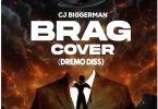 CJ Biggerman - Brag Cover (Dremo Diss)