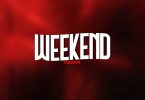 Daatey - Weekend (Remix) Ft. Ricch Kid & Fad Lan