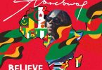 Stonebwoy - Believe In Africa