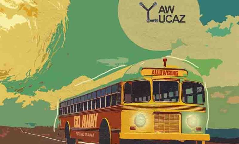 Yaw Lucaz - Go Away