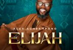 Alex Acheampong - Elijah Ft. Young Missionaries