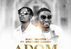 Kay White - Adom Ft. Broda Sammy