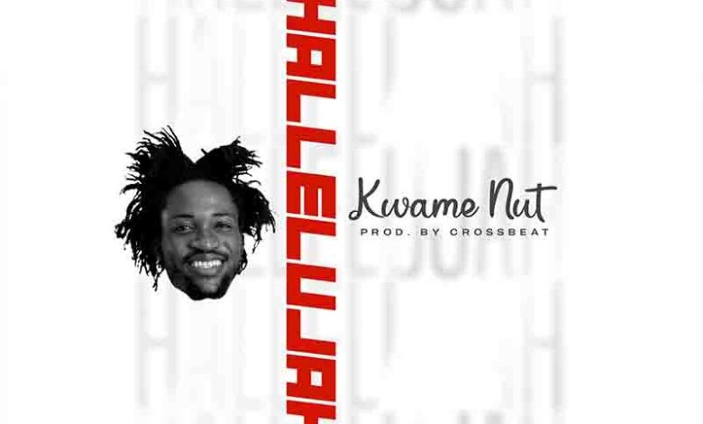 Kwame Nut Hallelujah
