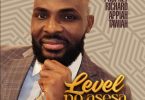 Prophet Richard Appiah Tawiah - Level No Asesa Ft. Obaapa Christy