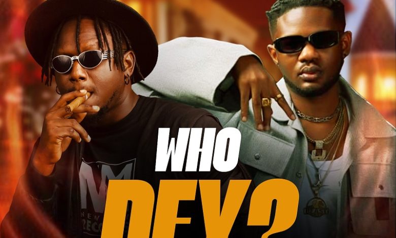 Ranny Praps - Who Dey Ft. Lyrical Joe