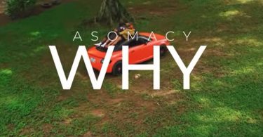 Asomacy - Why (Official Video)
