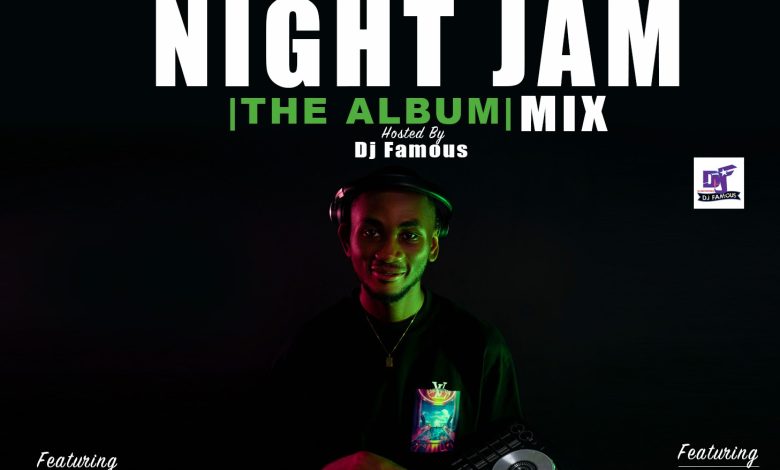 DJ Famous - The Night Jam Album Mix