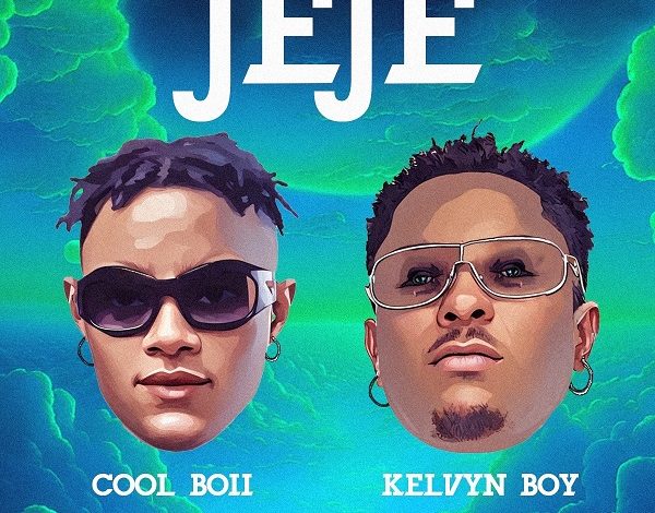 Cool Boii - Jeje Ft. Kelvyn Boy