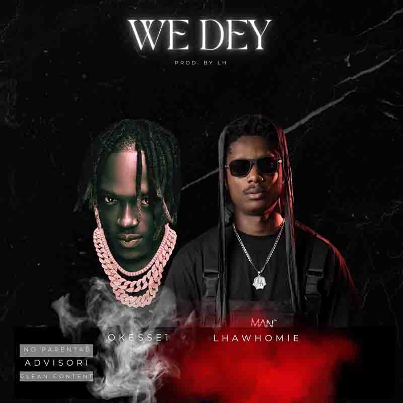 Okese1-We-Dey-ft-Lhawhomie