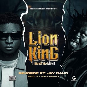 Rekordz Gh - Lion King (Beast Mode) Ft. Jay Bahd