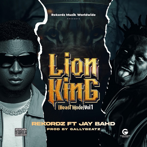 Rekordz Gh - Lion King (Beast Mode) Ft. Jay Bahd