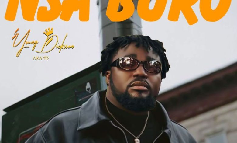 Young Dickson AKA YD - Nsa Buro