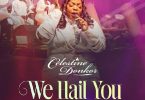 Celestine Donkor - We Hail You