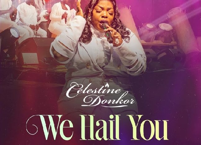 Celestine Donkor - We Hail You