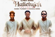 Dei Bie - Hallelujah Ft. Baba Tundey & Kwaku DMC