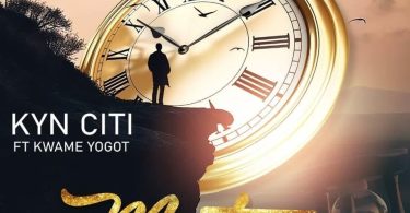 Kyn Citi - My Time (One Day) Ft. Kwame Yogot