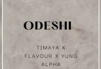 Timaya - Odeshi Ft. Flavour & Yung Alpha
