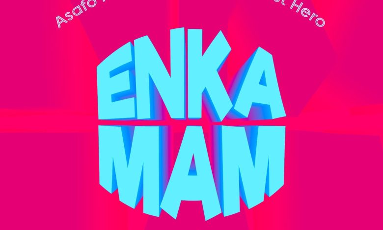 Asafo Powers - Enkamam Ft. Okese1 & Last Hero