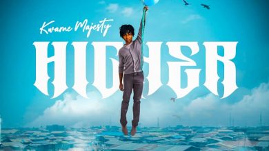 Kwame Majesty - Higher