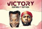 Kantinka - Victory Ft. Rap Fada