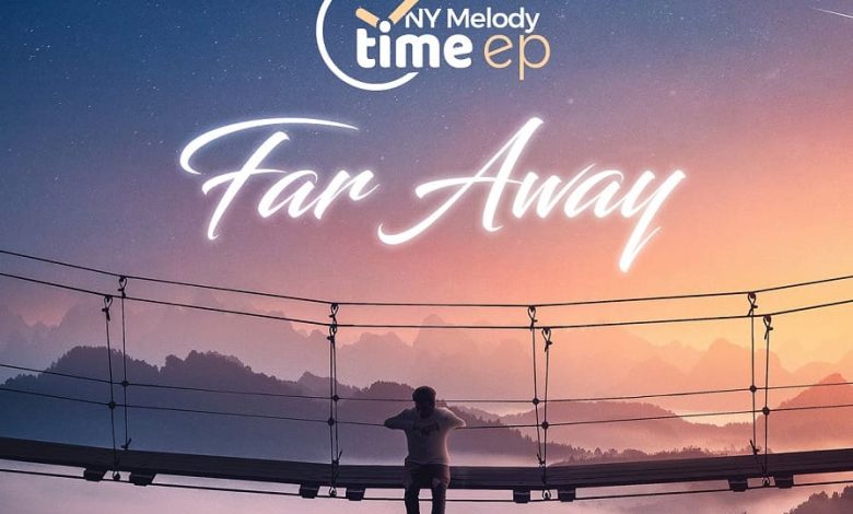 NY Melody - Far Away