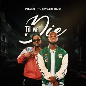 Phaize - Till We Die Ft. Kwaku DMC