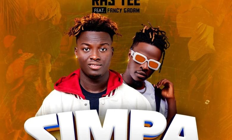 Ras Tee - Simpa Ft. Fancy Gadam