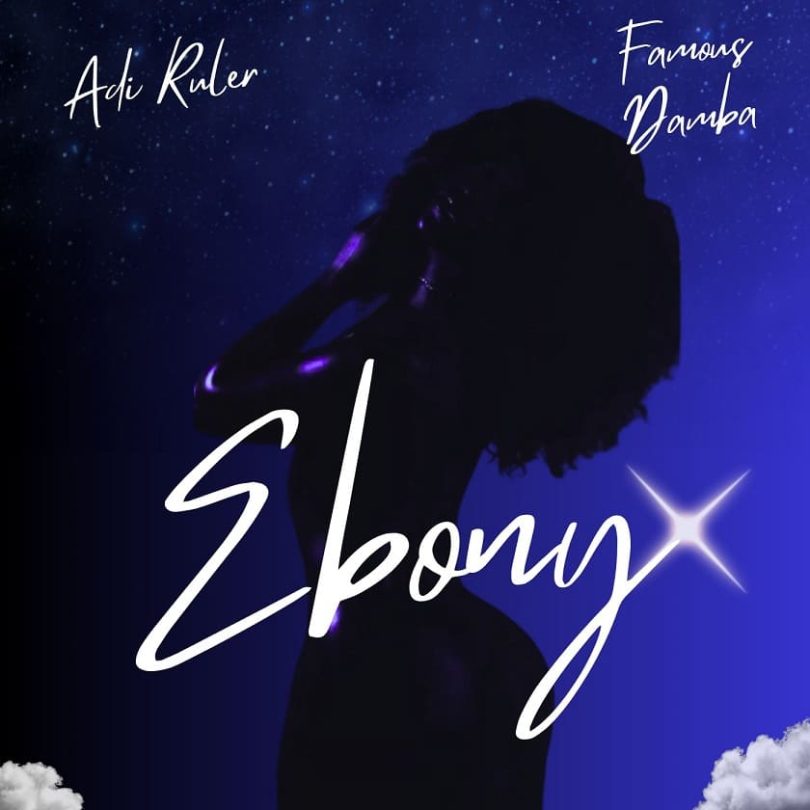 Adi Ruler - Ebony Ft. Damba