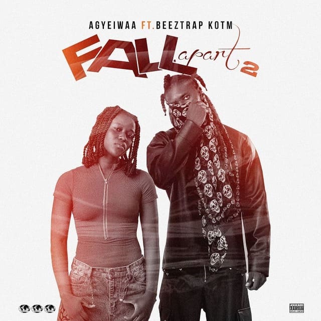 Agyeiwaa - Fall Apart 2 Ft. Beeztrap KOTM