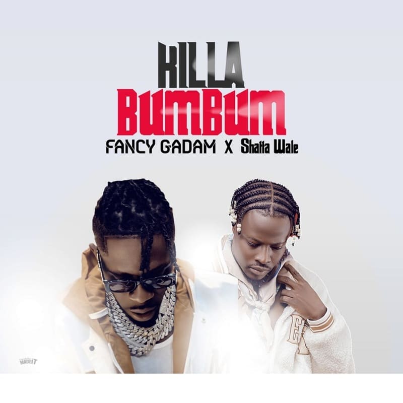 Fancy Gadam - Killa Bumbum Ft. Shatta Wale