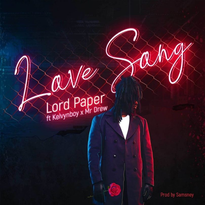 Lord Paper - Love Song ft. Kelvyn Boy & Mr Drew