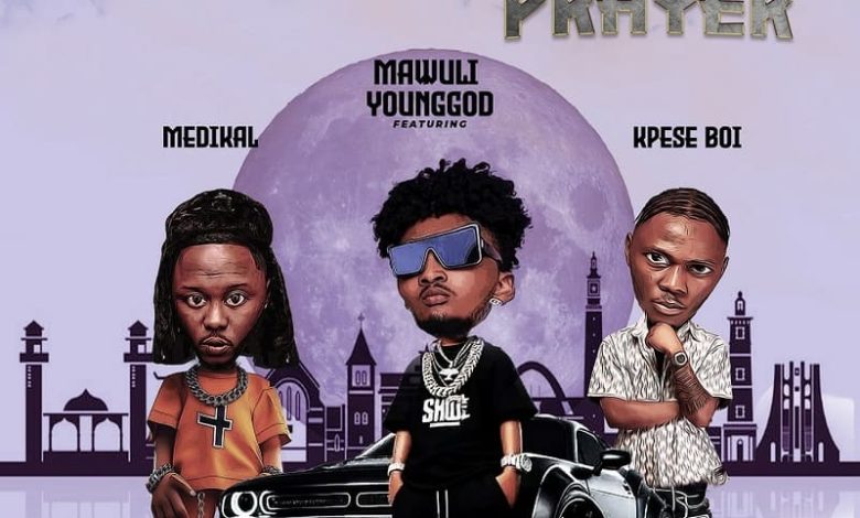 Mawuli Younggod - Mom's Prayer Ft. Medikal & Kpese Boii
