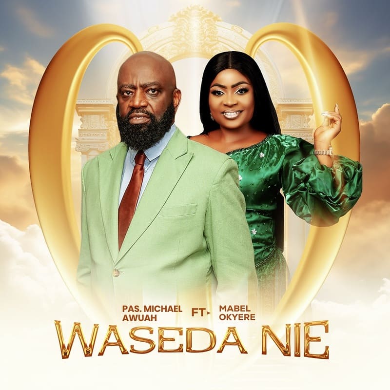 Pas. Michael Awuah - Waseda Nie Ft. Mabel Okyere