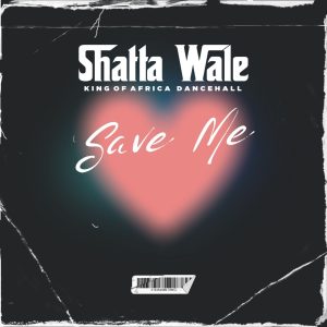 Shatta Wale - Save Me