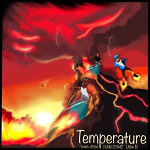 Twitch 4Eva - Temperature Ft. Yung D3mz & Uche B