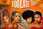 Wendy Shay - Too Late (Remix) 2.0 Ft. Guchi