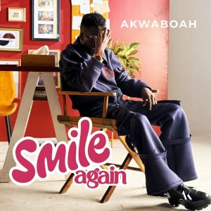 Akwaboah - Smile Again