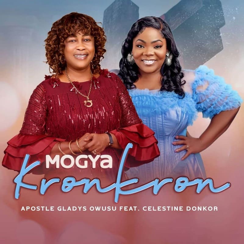 Apostle Gladys Owusu - Mogya Kronkron Ft. Celestine-Donkor