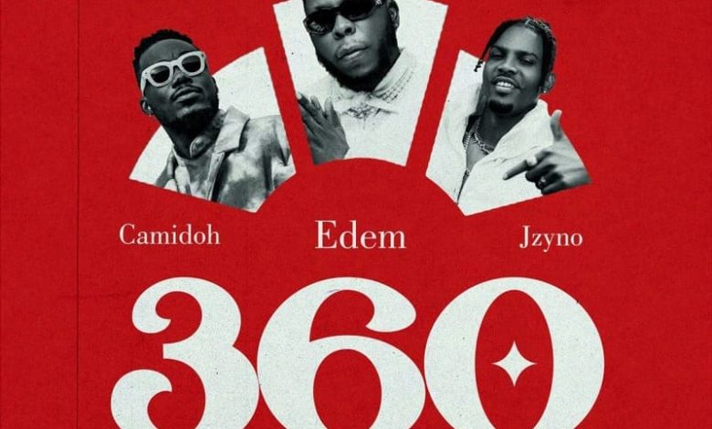 Edem - 360 Ft. Camidoh & JZyNo