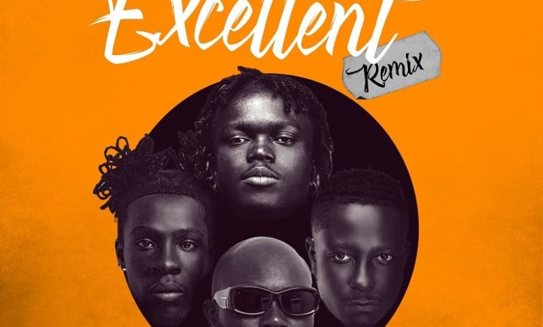 Kojo Blak - Excellent (Remix) Ft. Joeboy, King Promise & Kelvyn Boy