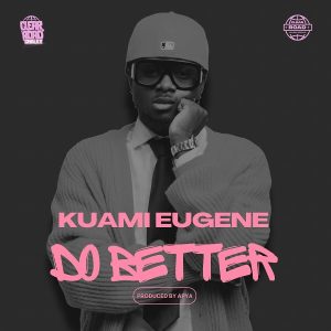 Kuami Eugene - Do Better