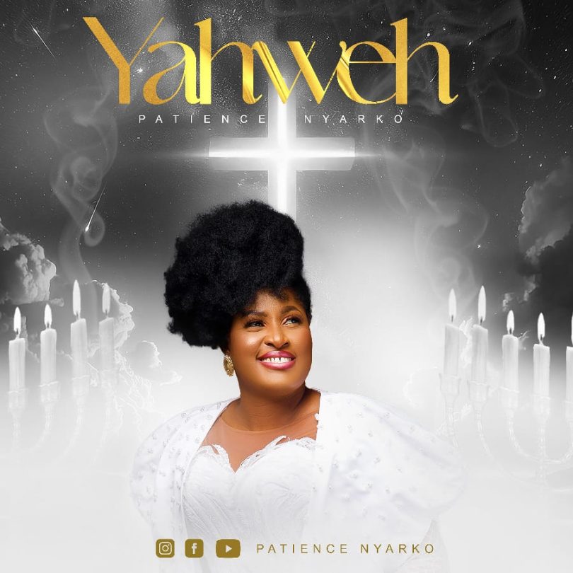 Patience Nyarko - Yahweh (God)